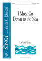 I Must Go Down to the Sea Three-Part Mixed choral sheet music cover